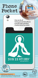 Phone Pocket -Dog is my Zen