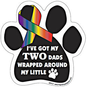 I've Got My Two Dads Wrapped Around My Little Paw Magnet